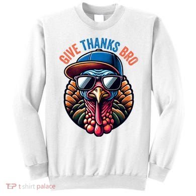 Give Thanks Bro Turkey Thankful Thanksgiving Sweatshirt