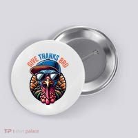 Give Thanks Bro Turkey Thankful Thanksgiving Button thumb 0