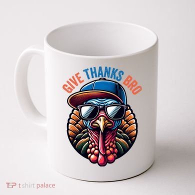 Give Thanks Bro Turkey Thankful Thanksgiving Coffee Mug
