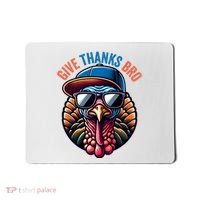 Give Thanks Bro Turkey Thankful Thanksgiving Mousepad thumb 0