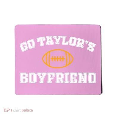Go Taylor&39;S Boyfriend Mousepad