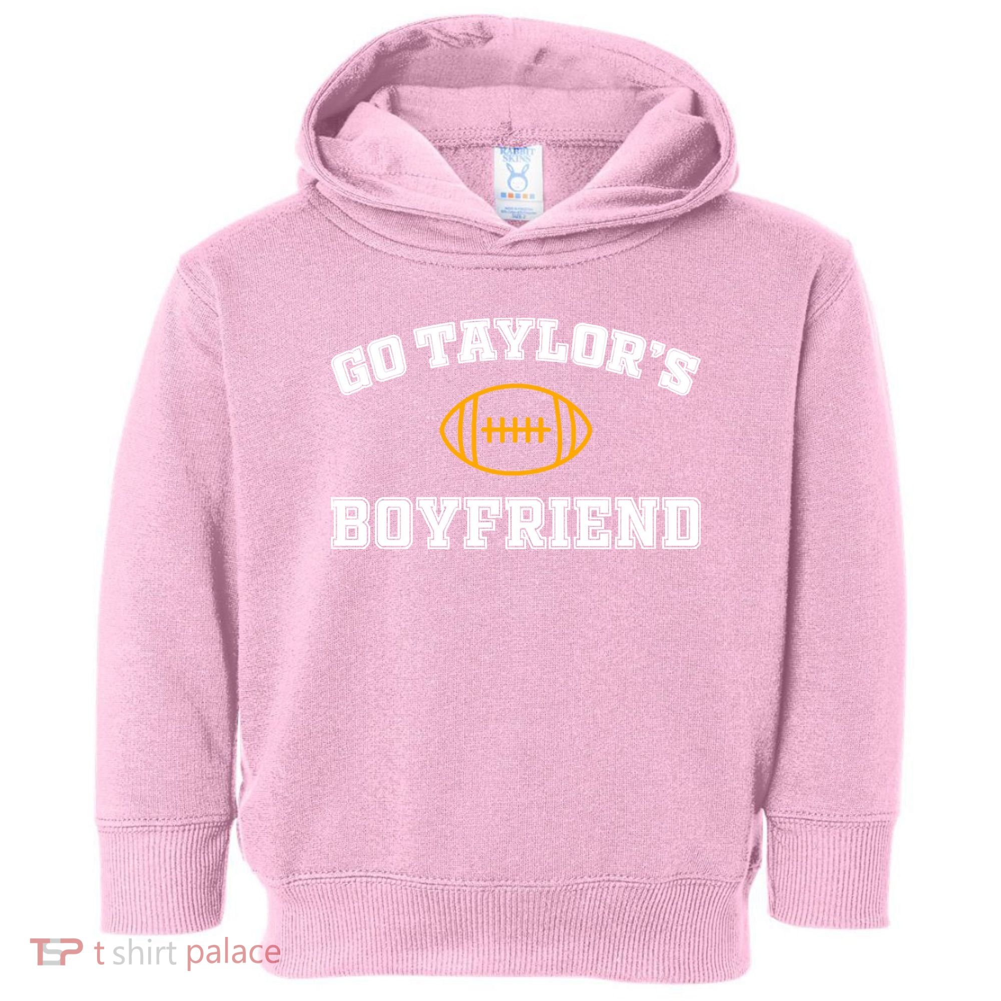 Go Taylor&39;S Boyfriend Toddler Hoodie