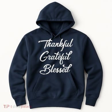 Grateful Thankful & Blessed Thanksgiving Hoodie
