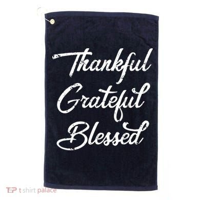 Grateful Thankful & Blessed Thanksgiving Golf Towel