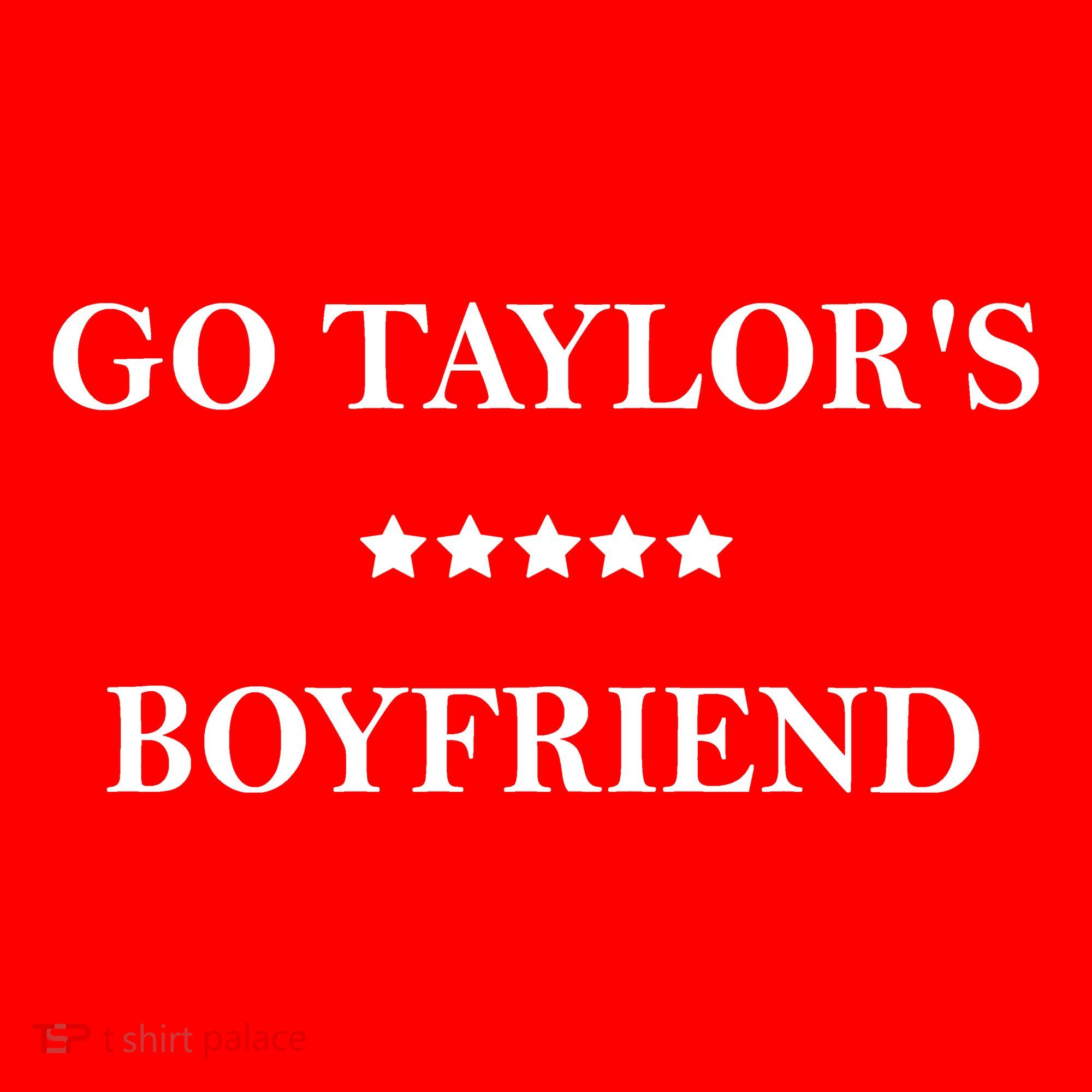Go Taylors Boyfriend Football Fan Funny T-Shirt