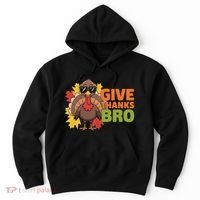 Give Thanks Bro Cute Turkey Thankful Thanksgiving Hoodie thumb 0