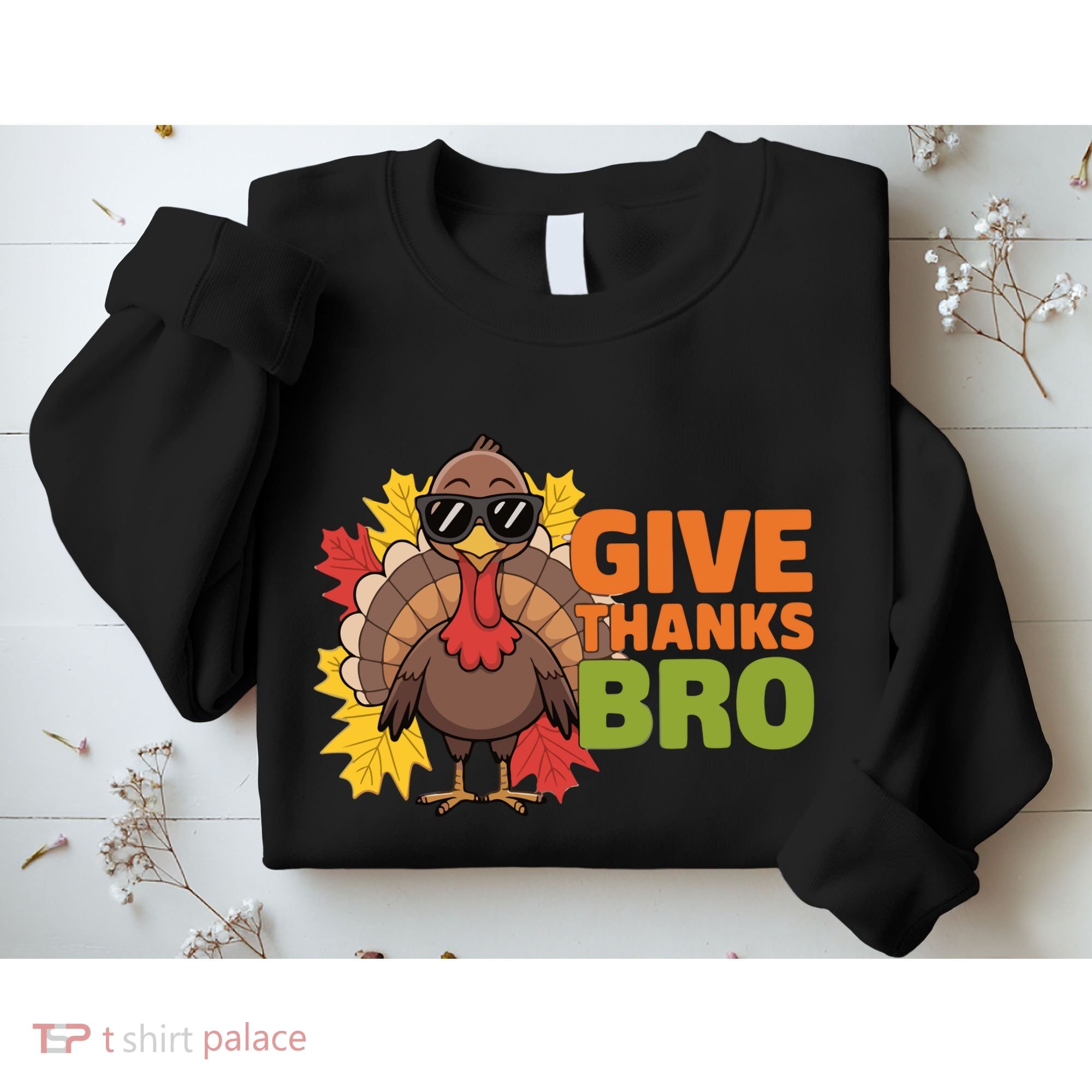 Give Thanks Bro Cute Turkey Thankful Thanksgiving Sweatshirt
