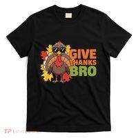 Give Thanks Bro Cute Turkey Thankful Thanksgiving T-Shirt thumb 0