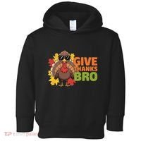 Give Thanks Bro Cute Turkey Thankful Thanksgiving Toddler Hoodie thumb 0