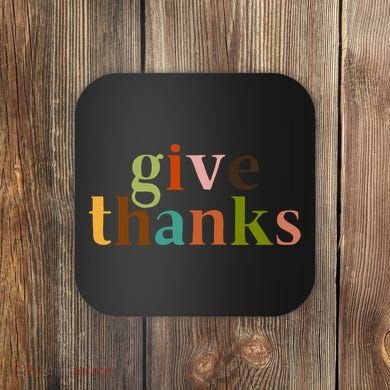 Give Thanks Be Thankful Thankgiving Coaster