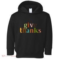 Give Thanks Be Thankful Thankgiving Toddler Hoodie thumb 0