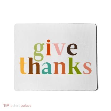 Give Thanks Be Thankful Thankgiving Mousepad