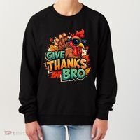 Give Thanks Bro Cute Turkey Thankful Thanksgiving Women's Sweatshirt thumb 0