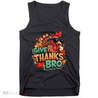 Give Thanks Bro Cute Turkey Thankful Thanksgiving Tank Top thumb 0