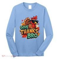 Give Thanks Bro Cute Turkey Thankful Thanksgiving Long Sleeve Shirt thumb 0