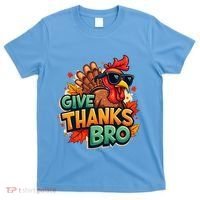 Give Thanks Bro Cute Turkey Thankful Thanksgiving T-Shirt thumb 0