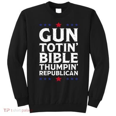 Gun Toting Bible Thumping Republican Sweatshirt