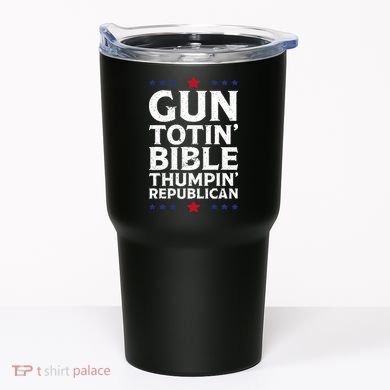 Gun Toting Bible Thumping Republican Tumbler