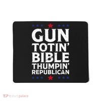 Gun Toting Bible Thumping Republican Mousepad thumb 0