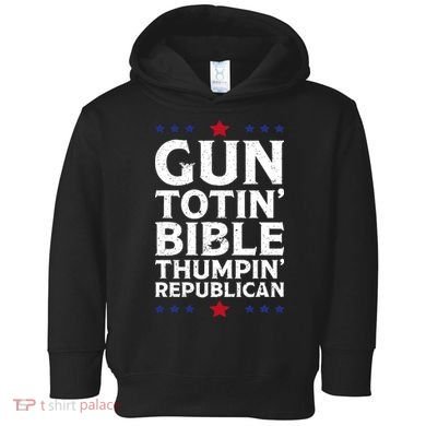 Gun Toting Bible Thumping Republican Toddler Hoodie