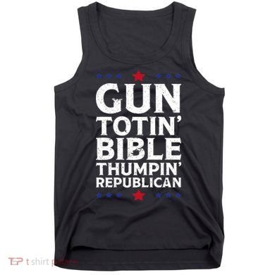 Gun Toting Bible Thumping Republican Tank Top