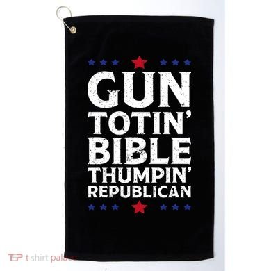 Gun Toting Bible Thumping Republican Golf Towel