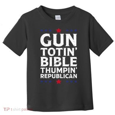 Gun Toting Bible Thumping Republican Toddler T-Shirt