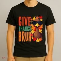 Give Thanks Bruh Funny Thanksgiving Turkey Thankful Bruh Gift T-Shirt thumb 3