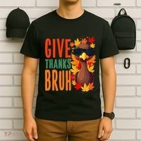 Give Thanks Bruh Funny Thanksgiving Turkey Thankful Bruh Gift T-Shirt thumb 6