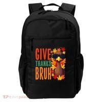 Give Thanks Bruh Funny Thanksgiving Turkey Thankful Bruh Gift Backpack thumb 0