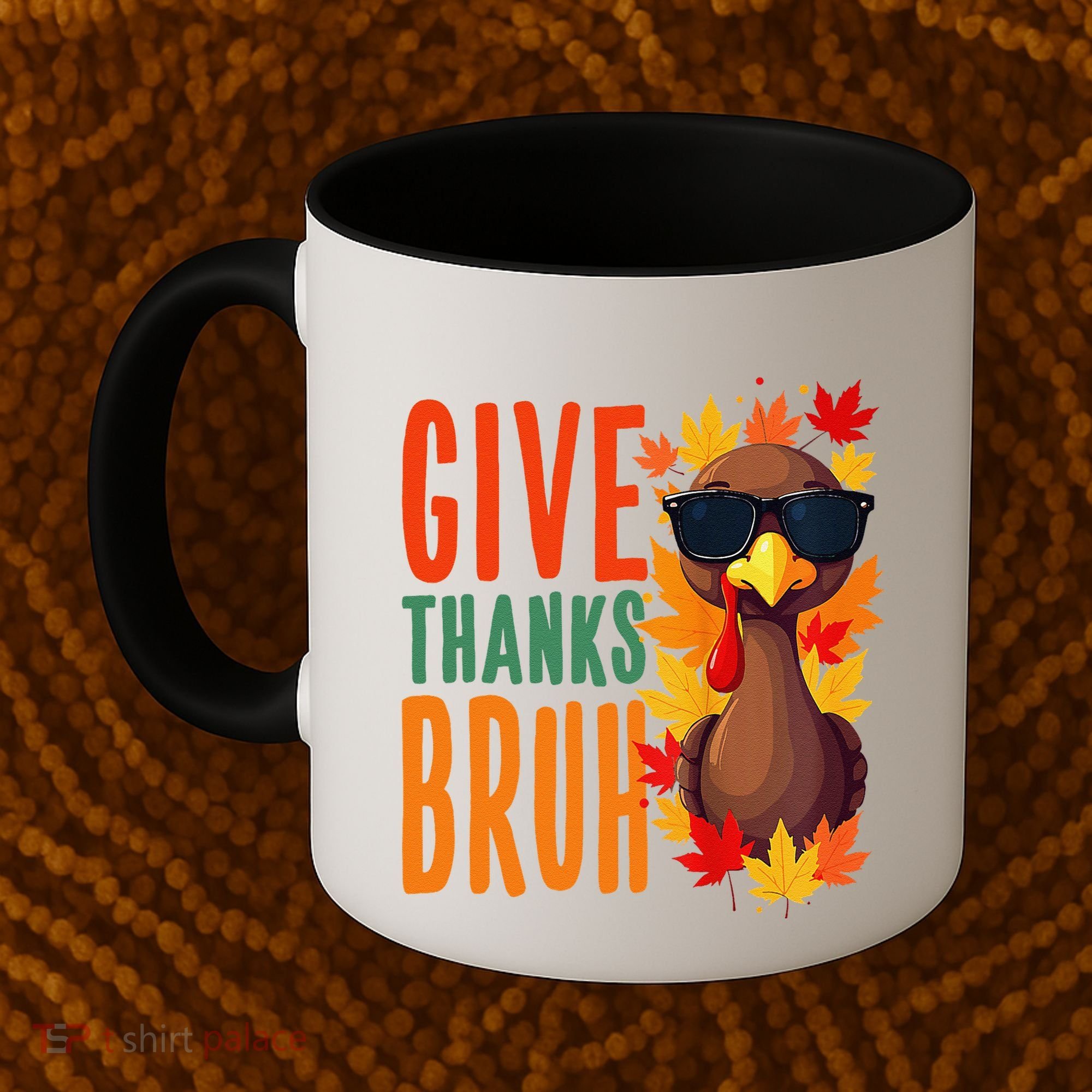 Give Thanks Bruh Funny Thanksgiving Turkey Thankful Bruh Gift Coffee Mug