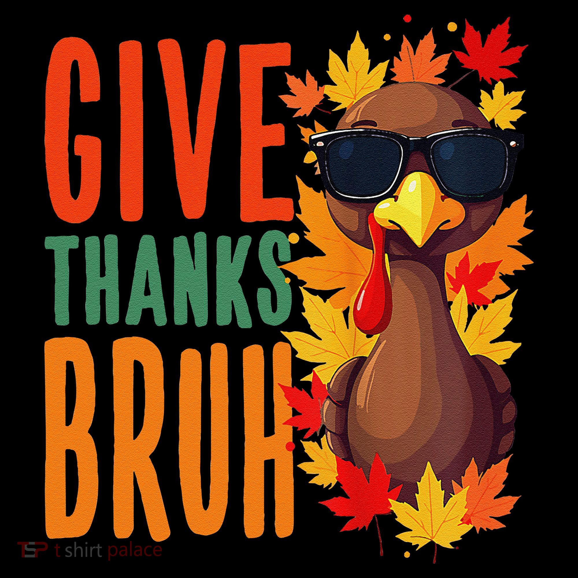 Give Thanks Bruh Funny Thanksgiving Turkey Thankful Bruh Gift Coffee Mug