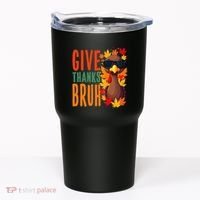 Give Thanks Bruh Funny Thanksgiving Turkey Thankful Bruh Gift Tumbler thumb 0