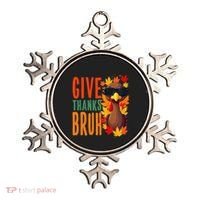 Give Thanks Bruh Funny Thanksgiving Turkey Thankful Bruh Gift Ornament thumb 0