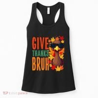 Give Thanks Bruh Funny Thanksgiving Turkey Thankful Bruh Gift Women's Tank Top thumb 0