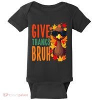 Give Thanks Bruh Funny Thanksgiving Turkey Thankful Bruh Gift Baby Bodysuit thumb 0