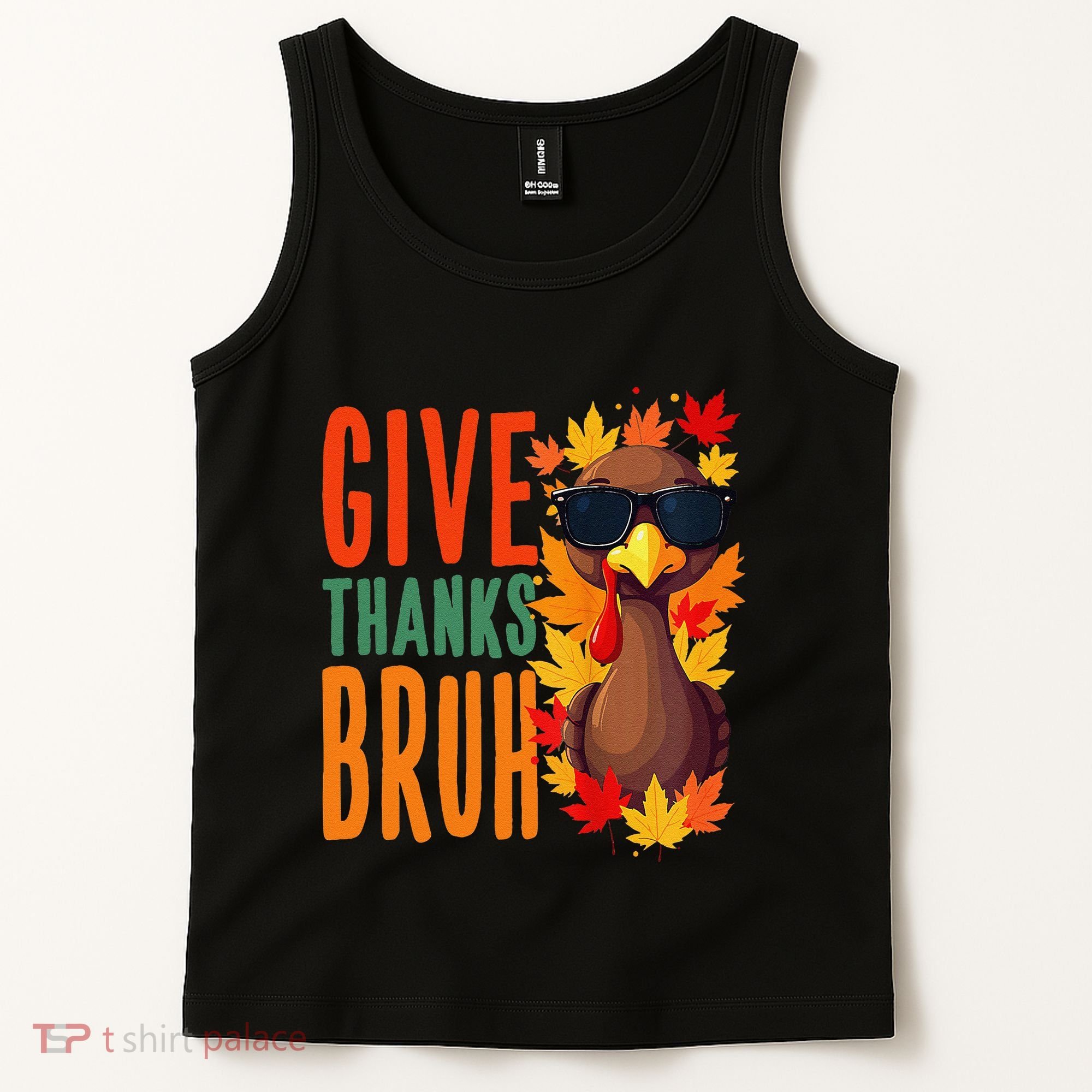 Give Thanks Bruh Funny Thanksgiving Turkey Thankful Bruh Gift Tank Top