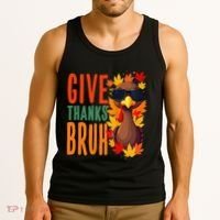 Give Thanks Bruh Funny Thanksgiving Turkey Thankful Bruh Gift Tank Top thumb 3