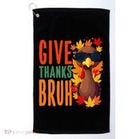 Give Thanks Bruh Funny Thanksgiving Turkey Thankful Bruh Gift Golf Towel thumb 0
