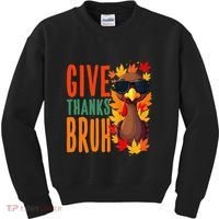 Give Thanks Bruh Funny Thanksgiving Turkey Thankful Bruh Gift Kids Sweatshirt thumb 0