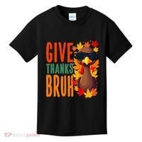 Give Thanks Bruh Funny Thanksgiving Turkey Thankful Bruh Gift Kids T-Shirt thumb 0
