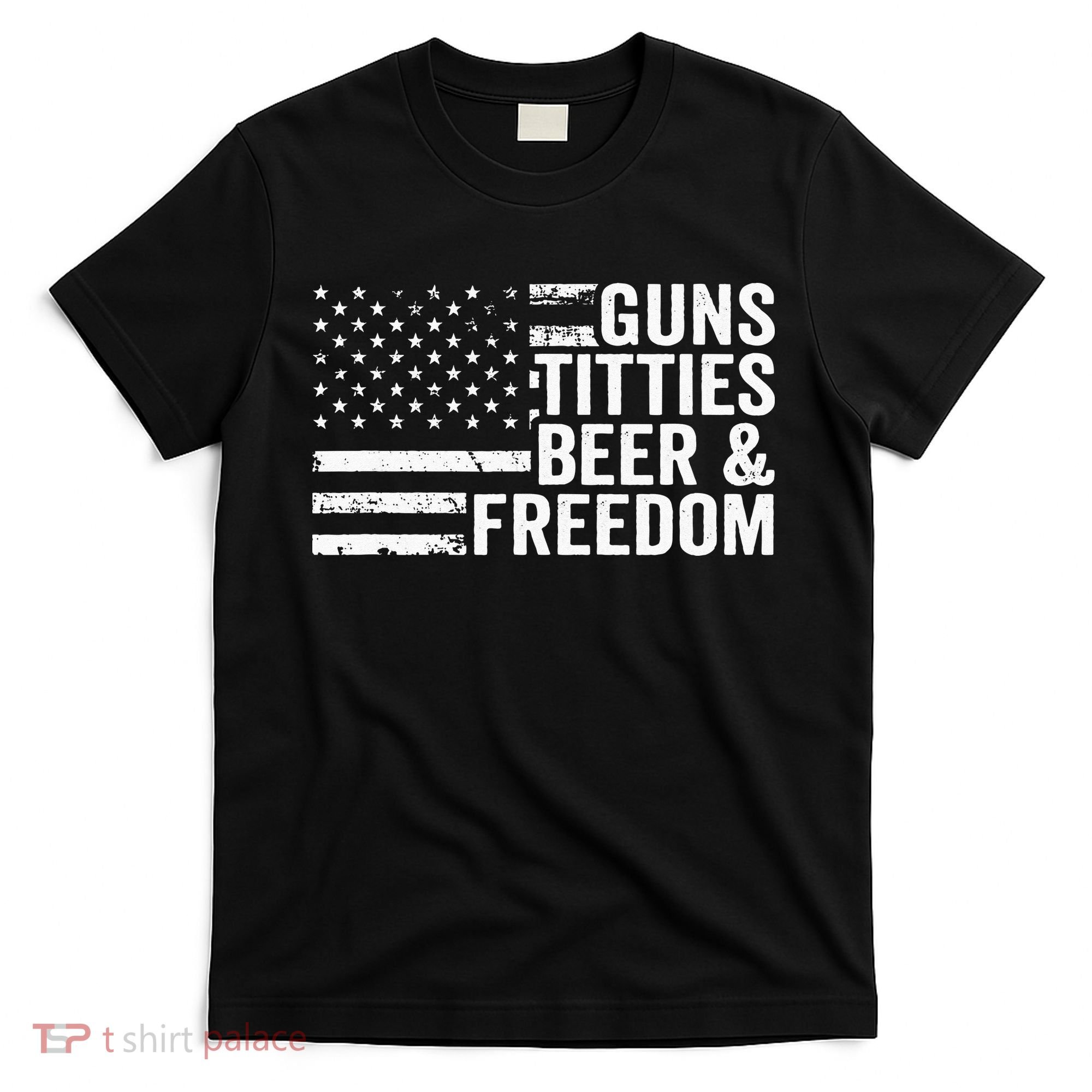 Guns Titties Beer & Freedom Funny Drinking USA Flag T-Shirt