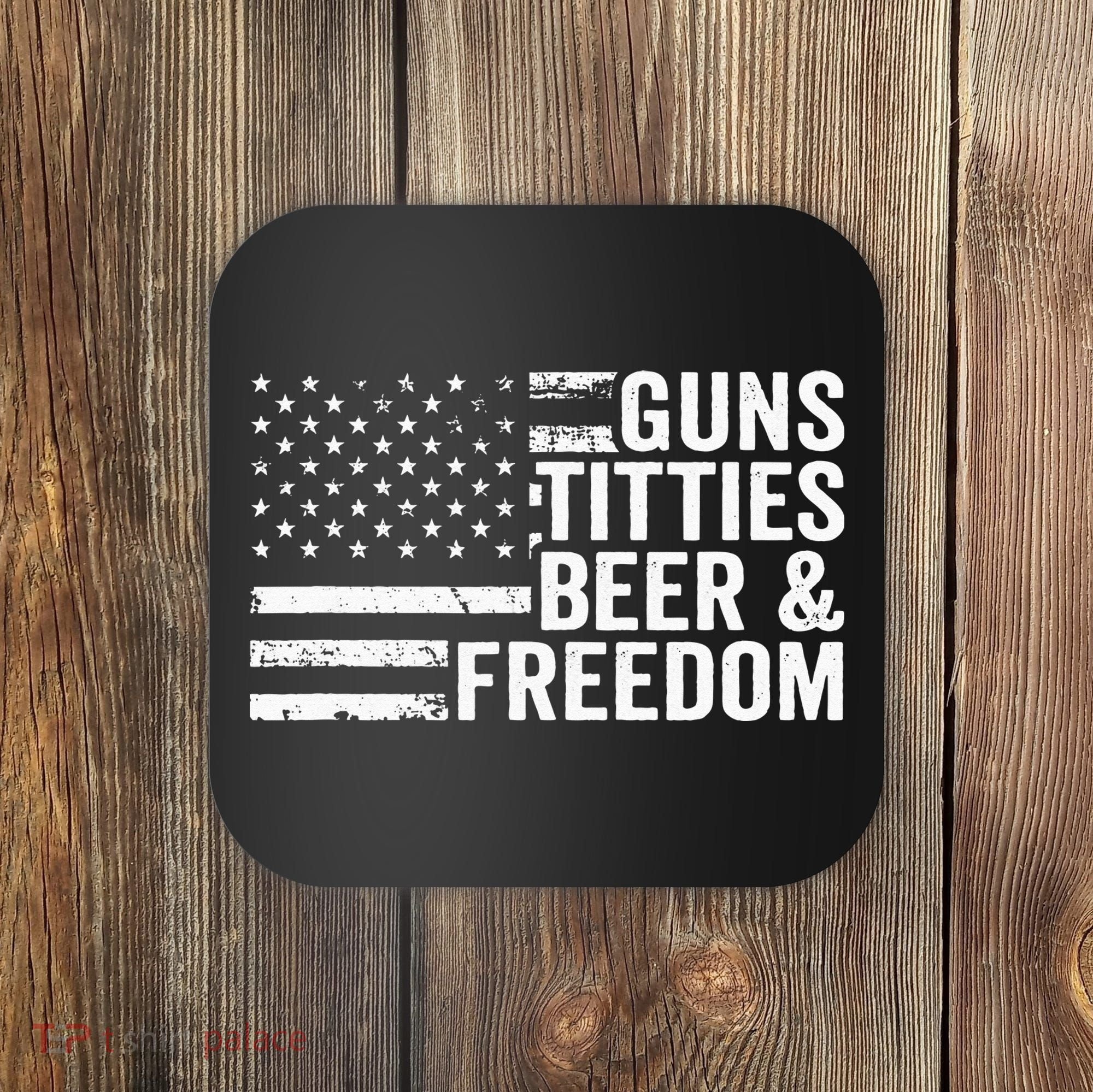 Guns Titties Beer & Freedom Funny Drinking USA Flag Coaster