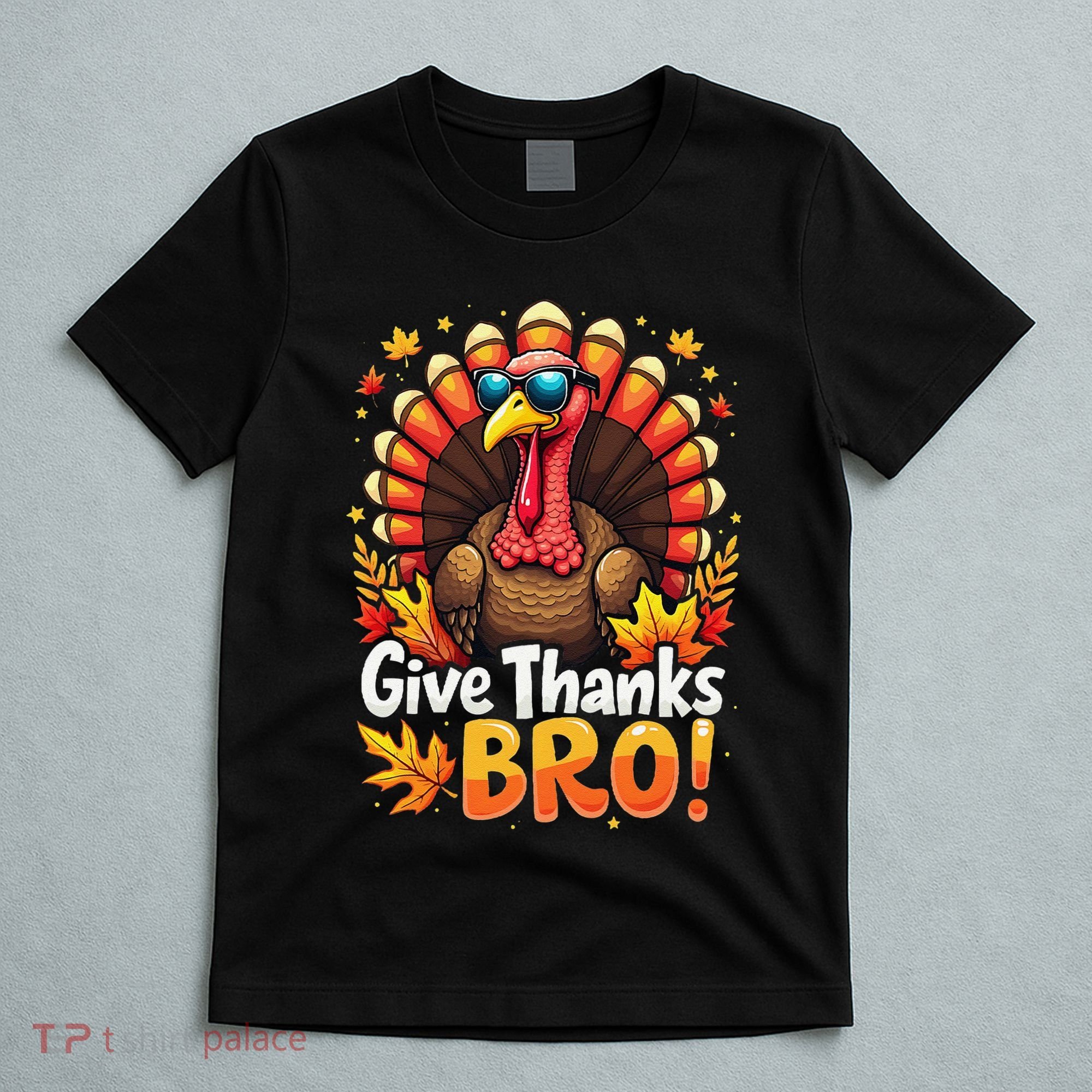 Give Thanks Bro Cute Turkey Thankful Thanksgiving T-Shirt