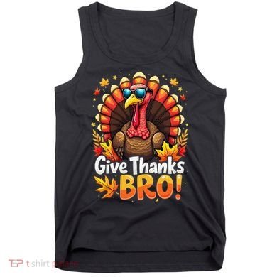 Give Thanks Bro Cute Turkey Thankful Thanksgiving Tank Top