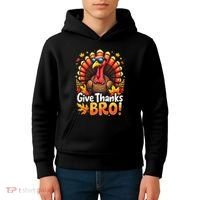 Give Thanks Bro Cute Turkey Thankful Thanksgiving Kids Hoodie thumb 4
