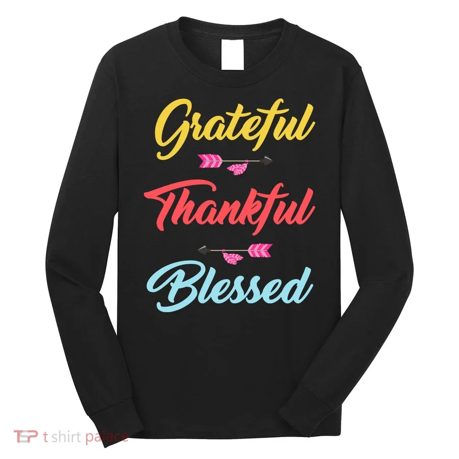 Grateful Thankful Blessed Long Sleeve Shirt
