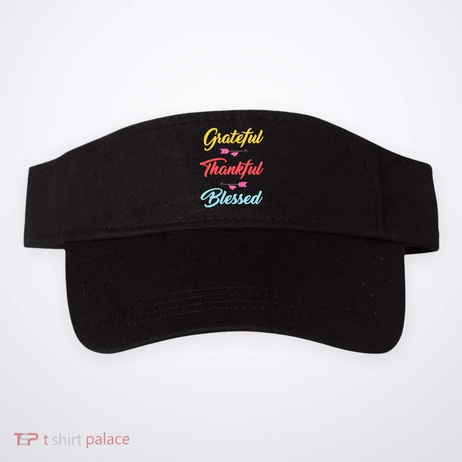 Grateful Thankful Blessed Visor
