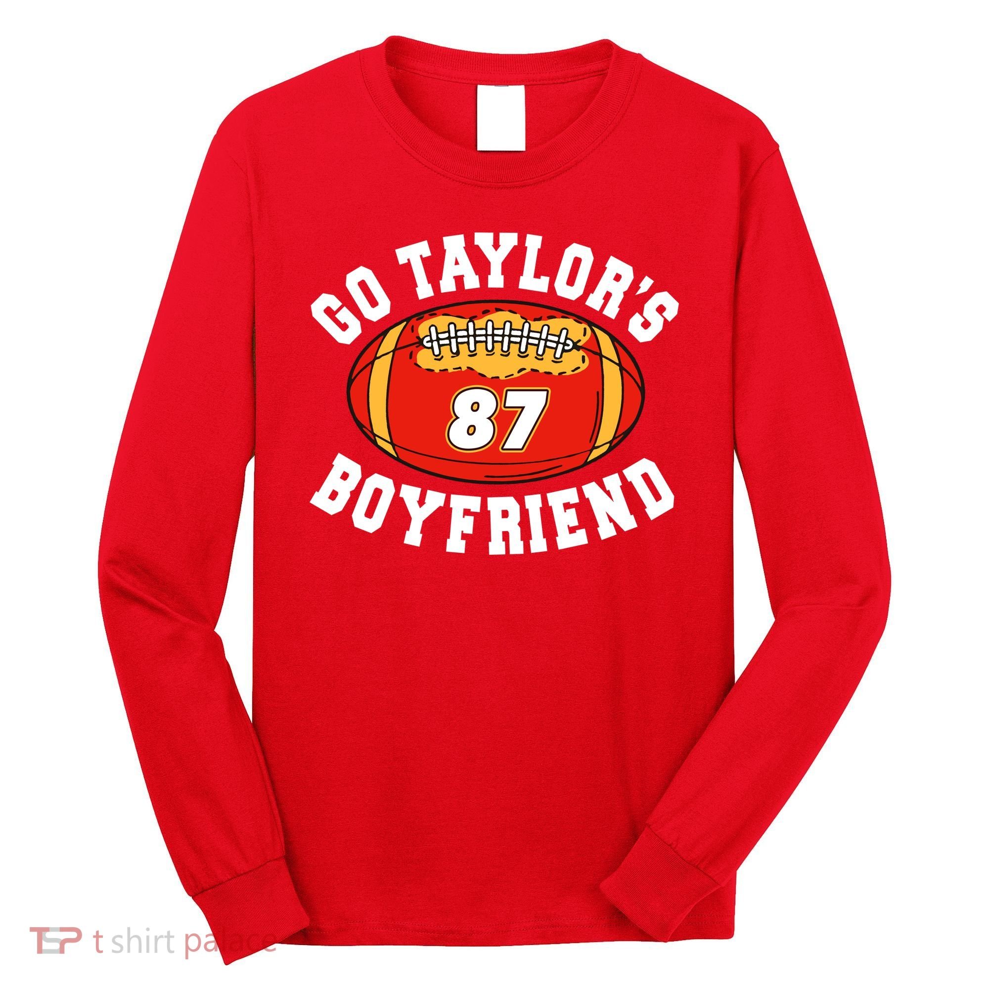 Go TaylorS Boyfriend I Just Here For Travis Long Sleeve Shirt