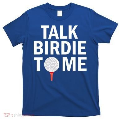Golf Talk Birdie T-Shirt